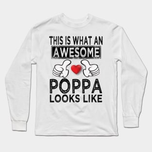 this is what an awesome poppa looks like Long Sleeve T-Shirt